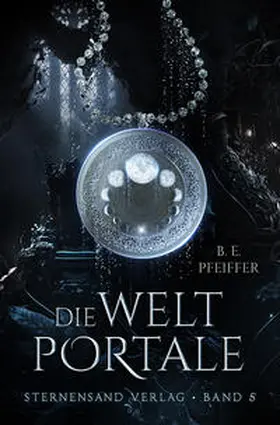 Pfeiffer |  Die Weltportale (Band 5) | Buch |  Sack Fachmedien