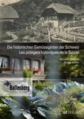Flammer / Müller |  Die historischen Gemüsegärten der Schweiz Les potagers historiques de la Suisse | Buch |  Sack Fachmedien