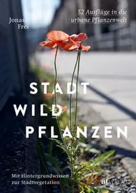 Frei |  Stadtwildpflanzen | Buch |  Sack Fachmedien