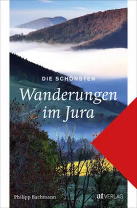 Bachmann |  Die schönsten Wanderungen im Jura | Buch |  Sack Fachmedien