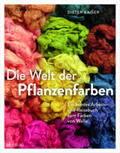 Kaiser |  Die Welt der Pflanzenfarben | Buch |  Sack Fachmedien