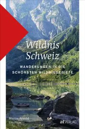 Arnold / Fitze |  Wildnis Schweiz | Buch |  Sack Fachmedien