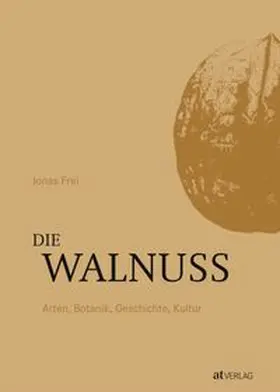Frei |  Die Walnuss | Buch |  Sack Fachmedien