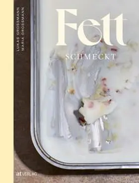 Grossmann |  Fett schmeckt | Buch |  Sack Fachmedien