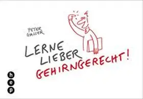 Gasser | Lerne lieber gehirngerecht! | Buch | 978-3-03905-751-1 | www.sack.de