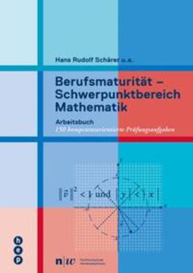 Schärer | Berufsmaturität - Schwerpunktbereich Mathematik | Buch | 978-3-03905-768-9 | sack.de