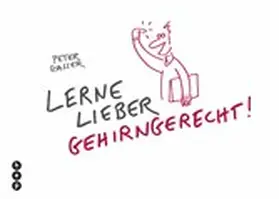 Gasser |  Lerne lieber gehirngerecht! (E-Book) | eBook | Sack Fachmedien