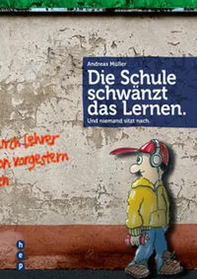 Müller |  Die Schule schwänzt das Lernen. (E-Book) | eBook | Sack Fachmedien