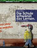 Müller |  Die Schule schwänzt das Lernen. (E-Book) | eBook | Sack Fachmedien