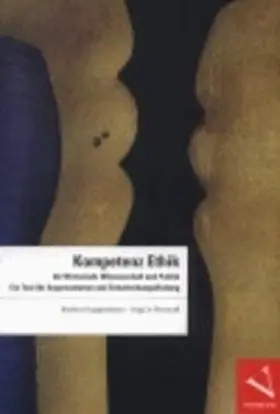 Huppenbauer / Bernardi |  Kompetenz Ethik für Wirtschaft, Wissenschaft und Politik | Buch |  Sack Fachmedien