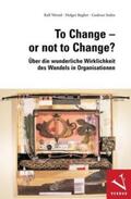 Wetzel / Regber / Stahn |  To Change or not to Change? | Buch |  Sack Fachmedien