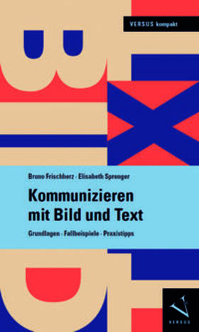 Frischherz / Sprenger | Kommunizieren mit Bild und Text | Buch | 978-3-03909-223-9 | sack.de