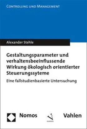 Stehle |  Gestaltungsparameter und verhaltensbeeinflussende Wirkung ökologisch orientierter Steuerungssysteme (in Kooperation mit Nomos Verlag) | Buch |  Sack Fachmedien