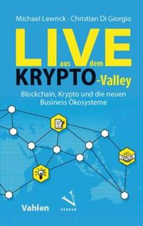 Lewrick / Di Giorgio | Live aus dem Krypto-Valley | Buch | 978-3-03909-281-9 | sack.de