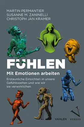 Permantier / Zaninelli / Kramer |  Fühlen - Mit Emotionen arbeiten | Buch |  Sack Fachmedien