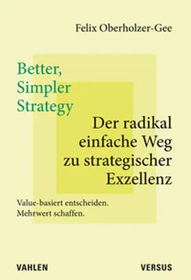 Oberholzer-Gee |  Better, Simpler Strategy – Der radikal einfache Weg zu strategischer Exzellenz | Buch |  Sack Fachmedien