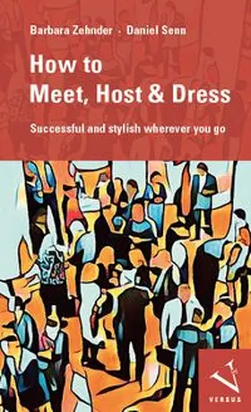 Zehnder / Senn |  How to Meet, Host & Dress | Buch |  Sack Fachmedien