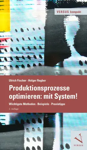 Fischer / Regber |  Produktionsprozesse optimieren: mit System! | eBook | Sack Fachmedien