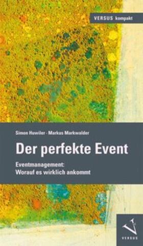 Huwiler / Markwalder | Der perfekte Event | E-Book | sack.de