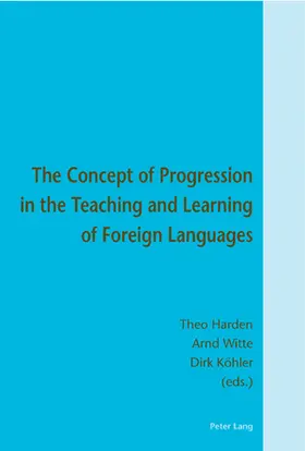 Harden / Köhler / Witte |  The Concept of Progression in the Teaching and Learning of Foreign Languages | Buch |  Sack Fachmedien
