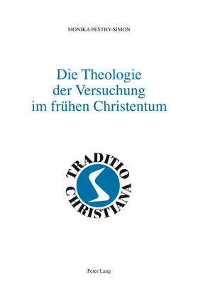 Pesthy-Simon | Die Theologie der Versuchung im frühen Christentum | Buch | 978-3-03910-603-5 | sack.de