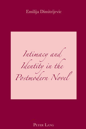 Dimitrijevic | Intimacy and Identity in the Postmodern Novel | Buch | 978-3-03911-031-5 | sack.de