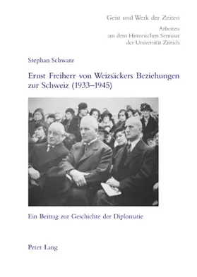 Schwarz |  Ernst Freiherr von Weizsäckers Beziehungen zur Schweiz (1933-1945) | Buch |  Sack Fachmedien