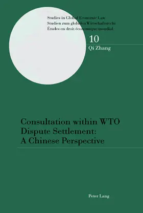 Zhang |  Consultation within WTO Dispute Settlement: A Chinese Perspective | Buch |  Sack Fachmedien