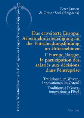 Jansen / Seul |  Das erweiterte Europa: Arbeitnehmerbeteiligung an der Entscheidungsfindung im Unternehmen.  L'Europe élargie : la participation des salariés aux décisions dans l'entreprise | Buch |  Sack Fachmedien