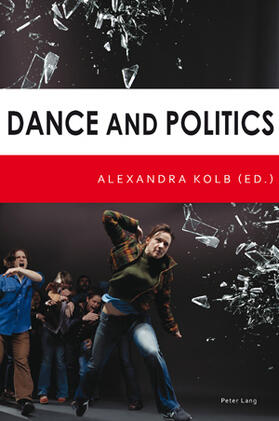 Kolb | Dance and Politics | Buch | 978-3-03911-848-9 | sack.de