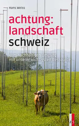 Weiss |  Achtung: Landschaft Schweiz | Buch |  Sack Fachmedien