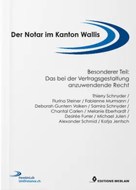 Eberhardt / Furrer / Guntern |  Der Notar im Kanton Wallis - Besonderer Teil: Das bei der Vertragsgestaltung anzuwendende Recht | Buch |  Sack Fachmedien