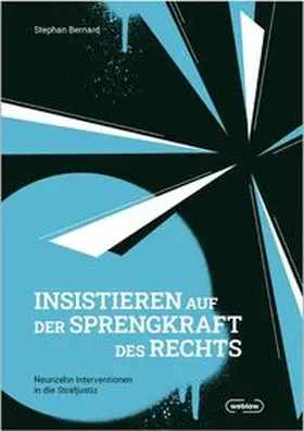 Bernard |  Insistieren auf der Sprengkraft des Rechts | Buch |  Sack Fachmedien