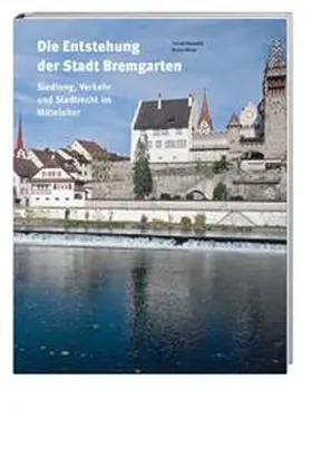 Doswald / Meier |  Die Entstehung der Stadt Bremgarten | Buch |  Sack Fachmedien