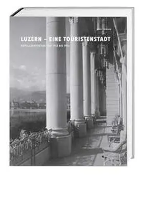 Omachen |  Luzern – eine Touristenstadt | Buch |  Sack Fachmedien
