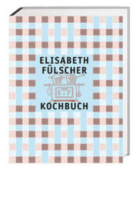Fülscher / Vögeli / Rigendinger | Das Fülscher-Kochbuch | Buch | 978-3-03919-300-4 | sack.de