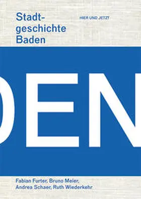 Furter / Meier / Schaer |  Stadtgeschichte Baden | Buch |  Sack Fachmedien