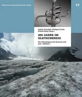 Providoli / Geschichtsmuseum Wallis, Sitten / Elsig |  400 Jahre im Gletschereis | Buch |  Sack Fachmedien