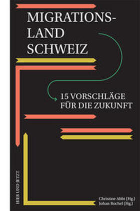 Abbt / Rochel | Migrationsland Schweiz | Buch | 978-3-03919-410-0 | sack.de