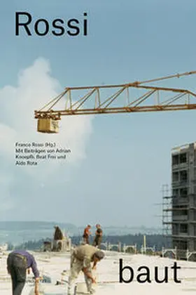 Rossi / Knoepfli / Frei |  Rossi baut | Buch |  Sack Fachmedien