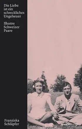 Schläpfer |  Die Liebe ist ein schreckliches Ungeheuer | Buch |  Sack Fachmedien