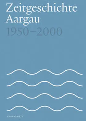 Furter / Zehnder |  Zeitgeschichte Aargau 1950-2000 | Buch |  Sack Fachmedien