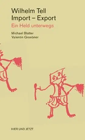 Blatter / Groebner |  Wilhelm Tell, Import – Export | eBook | Sack Fachmedien