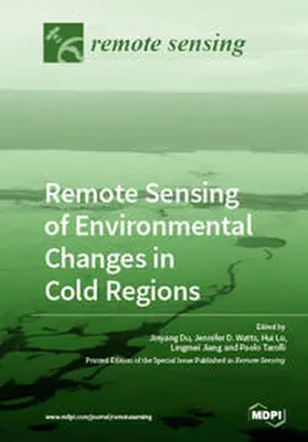 Du / Watts / Lu |  Remote Sensing of Environmental Changes in Cold Regions | Buch |  Sack Fachmedien