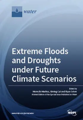 Markus / Cai / Sriver |  Extreme Floods and Droughts under Future Climate Scenarios | Buch |  Sack Fachmedien