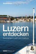 Rosenkranz / Steinmann / Bossart |  Luzern entdecken | eBook | Sack Fachmedien