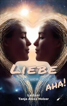 Holzer / Eden |  Liebe der neuen Zeit, aha! | Buch |  Sack Fachmedien