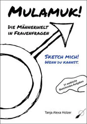 Holzer |  Mulamuk! Die Männerwelt in Frauenfragen | Buch |  Sack Fachmedien