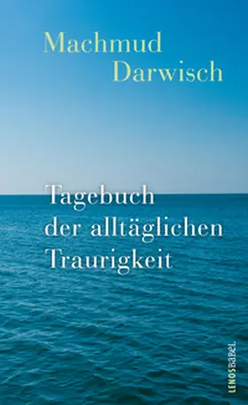 Darwisch |  Tagebuch der alltäglichen Traurigkeit | eBook | Sack Fachmedien