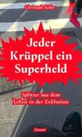 Keller |  Jeder Krüppel ein Superheld | Buch |  Sack Fachmedien